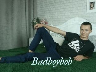 Badboybob
