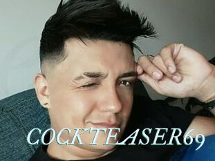 COCKTEASER69