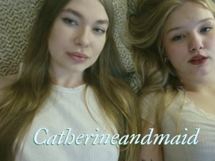 Catherineandmaid