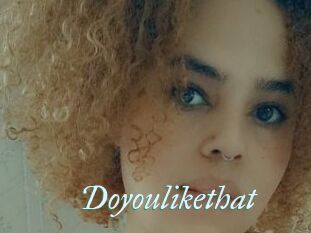 Doyoulikethat