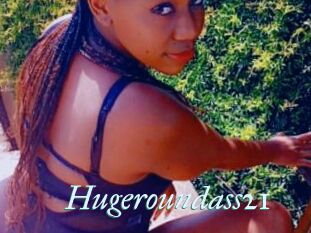 Hugeroundass21