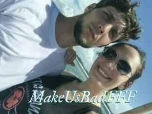 MakeUsBadFFF