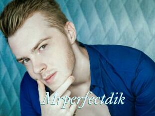 Mrperfectdik