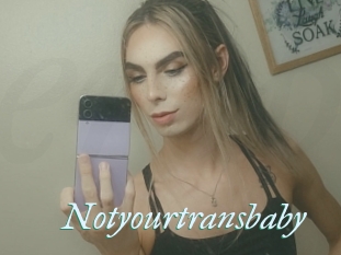 Notyourtransbaby