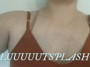 SLUUUUUTSPLASH