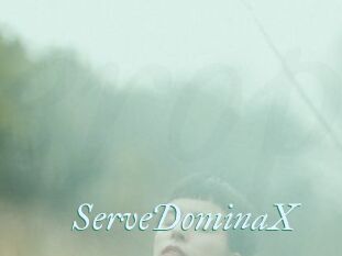 ServeDominaX