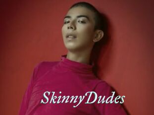 SkinnyDudes