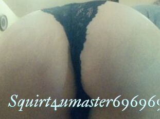 Squirt4umaster696969