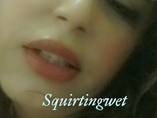 Squirtingwet