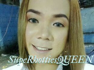 SupeRhottiesQUEEN