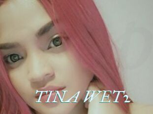 TINA_WET2