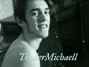 TenderMichaell