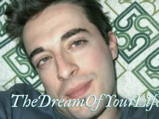 TheDreamOfYourLife