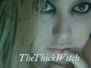 TheThickWitch