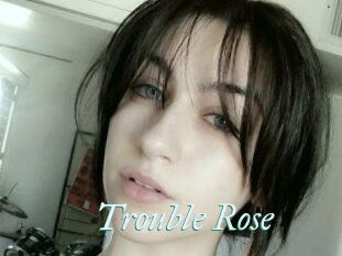 Trouble_Rose