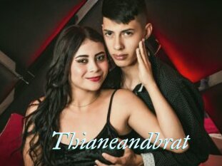 Thianeandbrat