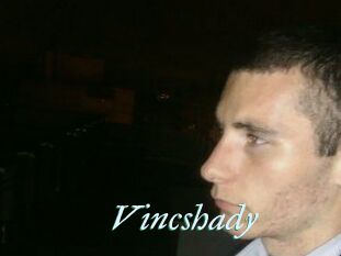 Vincshady