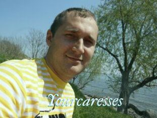 Yourcaresses